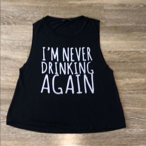 I am never drinking again tank top